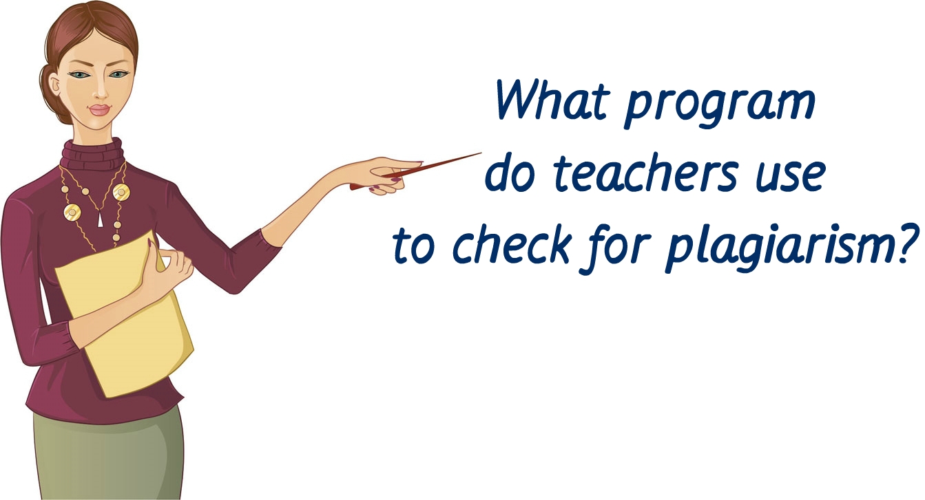 What program do teachers use to check for plagiarism